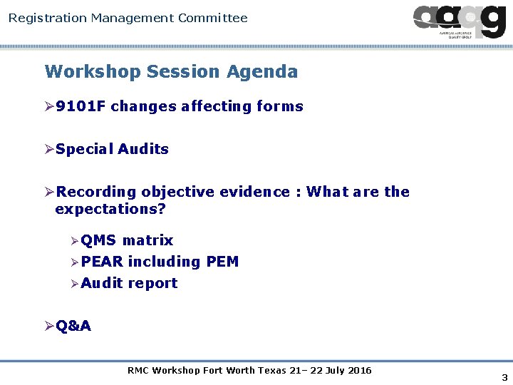 Registration Management Committee Workshop Session Agenda Ø 9101 F changes affecting forms ØSpecial Audits