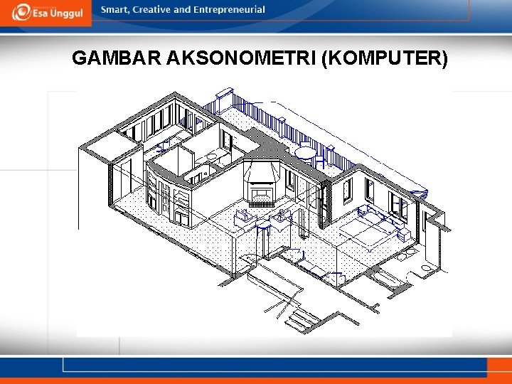 GAMBAR AKSONOMETRI (KOMPUTER) 