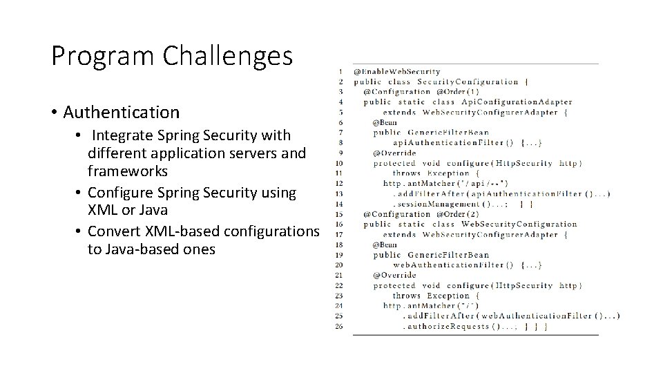 Program Challenges • Authentication • Integrate Spring Security with different application servers and frameworks