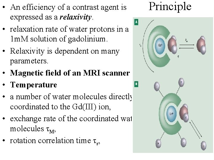  • An efficiency of a contrast agent is expressed as a relaxivity. •