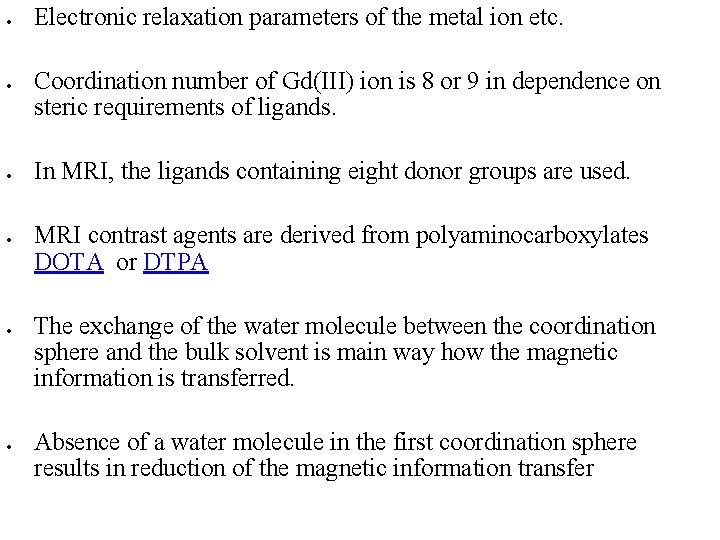  Electronic relaxation parameters of the metal ion etc. Coordination number of Gd(III) ion