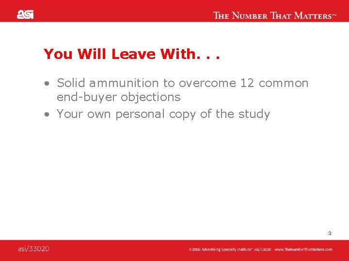 You Will Leave With. . . • Solid ammunition to overcome 12 common end-buyer