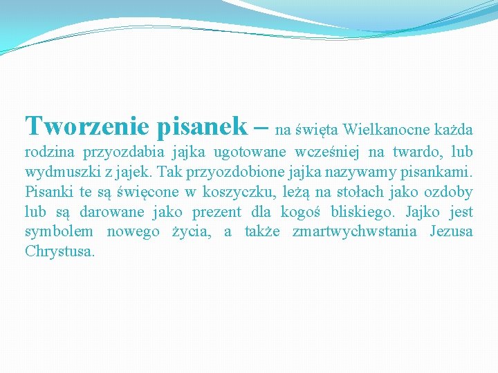 Tworzenie pisanek – na święta Wielkanocne każda rodzina przyozdabia jajka ugotowane wcześniej na twardo,