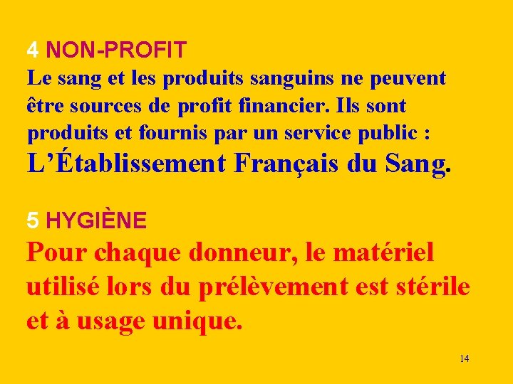 4 NON-PROFIT Le sang et les produits sanguins ne peuvent être sources de profit