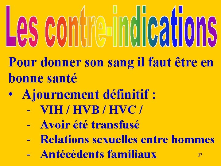 Pour donner son sang il faut être en bonne santé • Ajournement définitif : Pour donner son sang il faut être en bonne santé • Ajournement définitif :