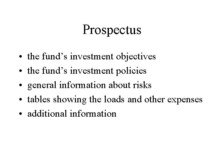 Prospectus • • • the fund’s investment objectives the fund’s investment policies general information