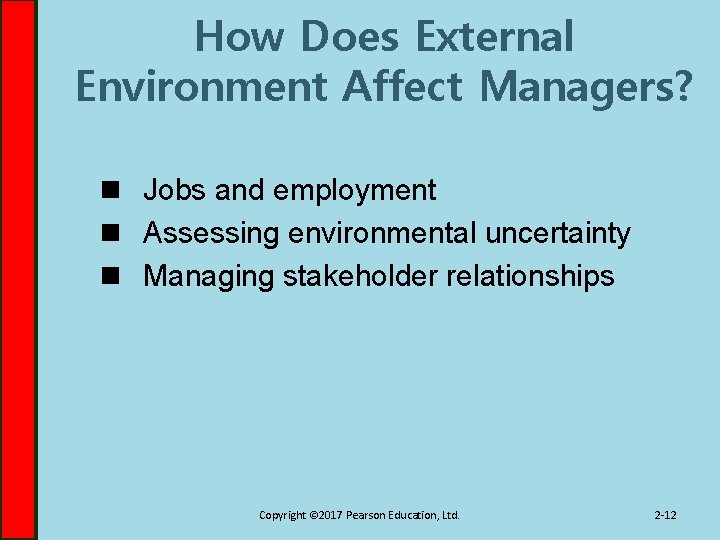 How Does External Environment Affect Managers? n Jobs and employment n Assessing environmental uncertainty