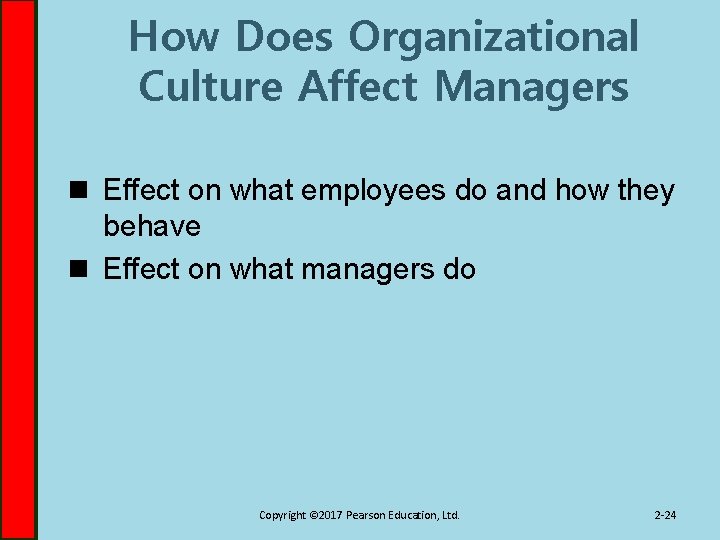 How Does Organizational Culture Affect Managers n Effect on what employees do and how