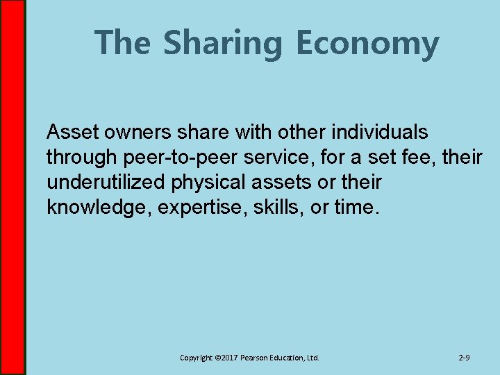 The Sharing Economy Asset owners share with other individuals through peer-to-peer service, for a