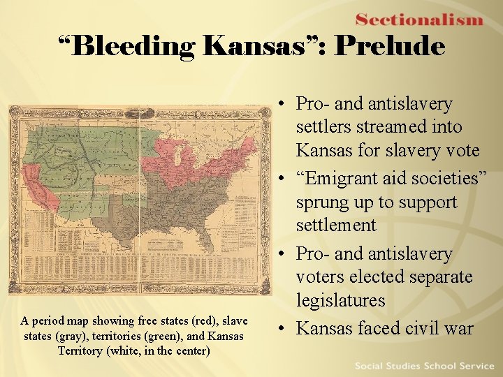 “Bleeding Kansas”: Prelude A period map showing free states (red), slave states (gray), territories