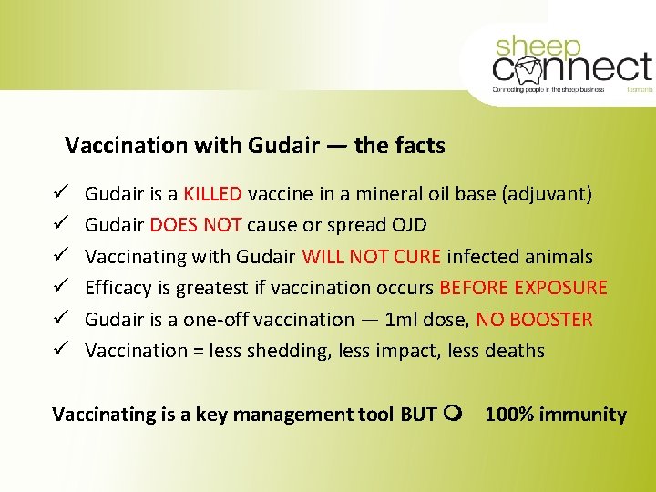 Vaccination with Gudair — the facts ü ü ü Gudair is a KILLED vaccine
