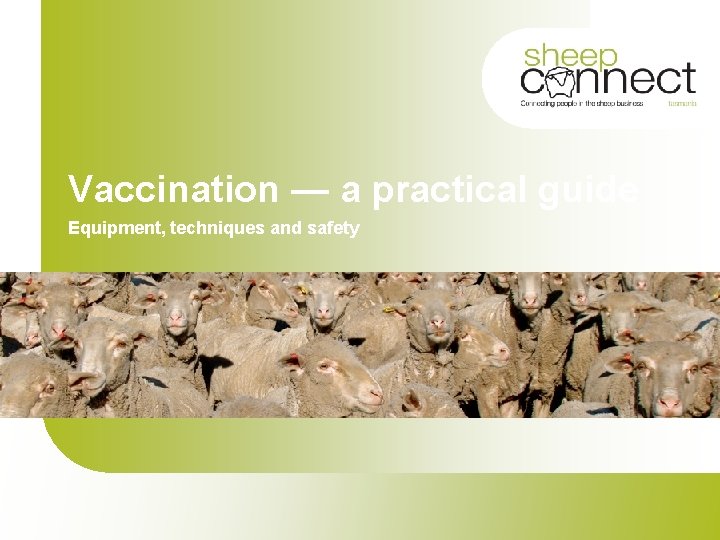 Vaccination — a practical guide Equipment, techniques and safety 