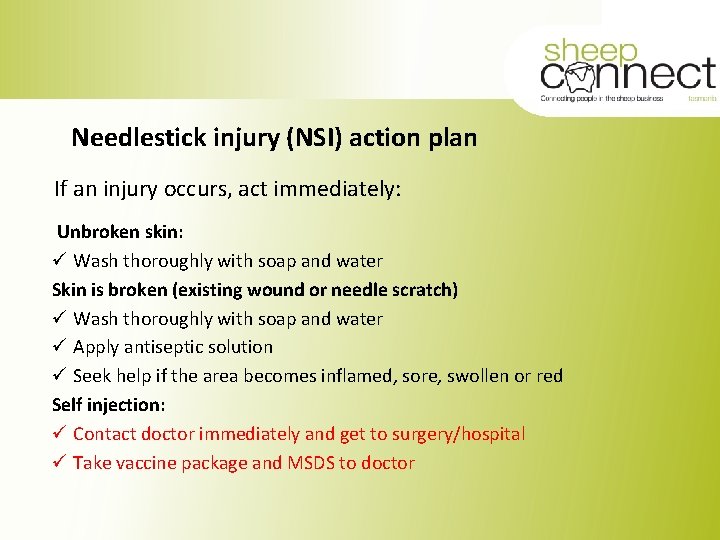 Needlestick injury (NSI) action plan If an injury occurs, act immediately: Unbroken skin: ü