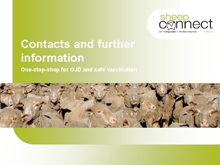 Contacts and further information One-stop-shop for OJD and safe vaccination 