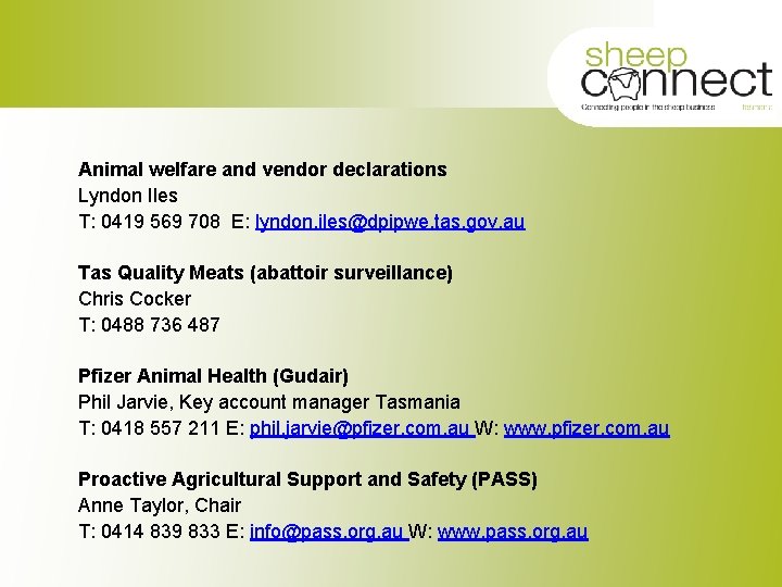 Animal welfare and vendor declarations Lyndon Iles T: 0419 569 708 E: lyndon. iles@dpipwe.