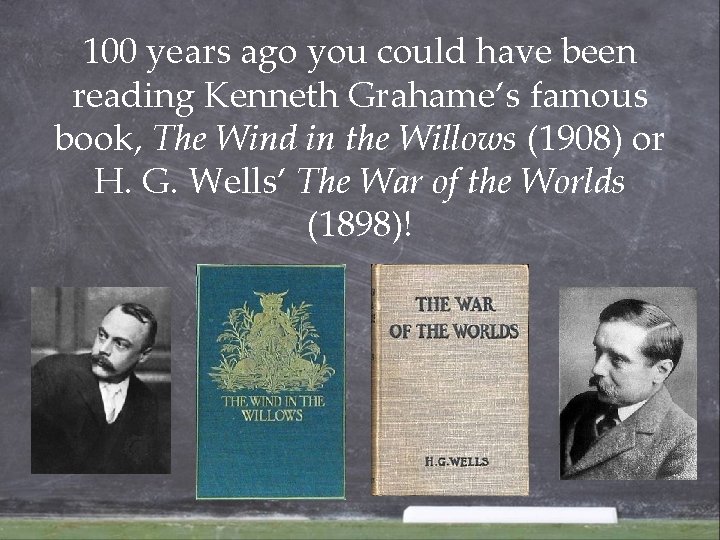 100 years ago you could have been reading Kenneth Grahame’s famous book, The Wind 100 years ago you could have been reading Kenneth Grahame’s famous book, The Wind