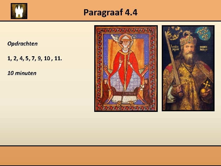 Paragraaf 4. 4 Opdrachten 1, 2, 4, 5, 7, 9, 10 , 11. 10