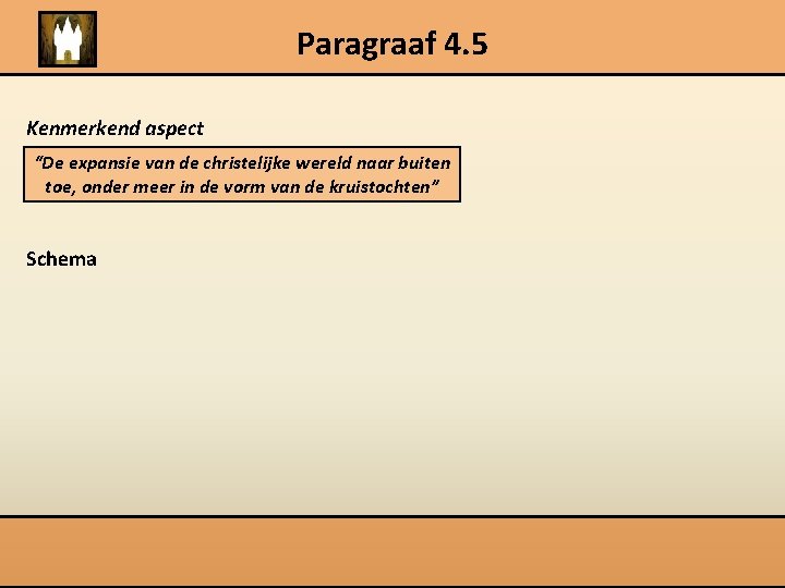 Paragraaf 4. 5 Kenmerkend aspect “De expansie van de christelijke wereld naar buiten toe,