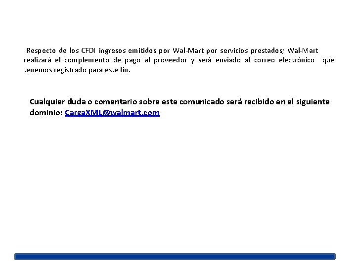  Respecto de los CFDI ingresos emitidos por Wal-Mart por servicios prestados; Wal-Mart realizará