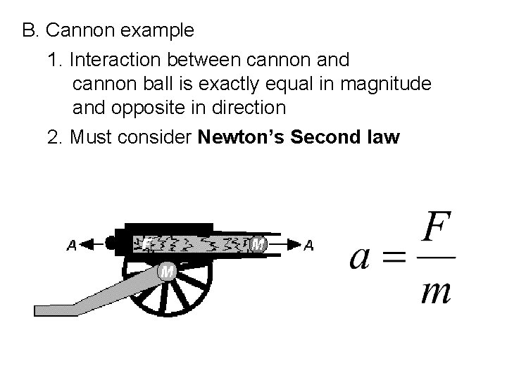 B. Cannon example 1. Interaction between cannon and cannon ball is exactly equal in B. Cannon example 1. Interaction between cannon and cannon ball is exactly equal in