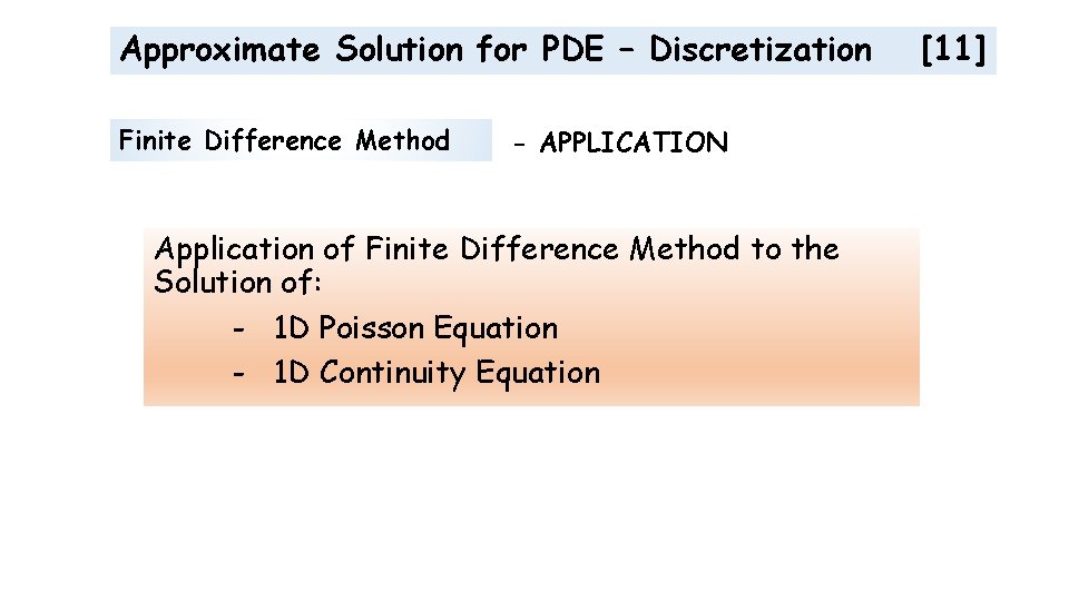 Approximate Solution for PDE – Discretization Finite Difference Method - APPLICATION Application of Finite