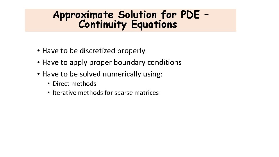Approximate Solution for PDE – Continuity Equations • Have to be discretized properly •