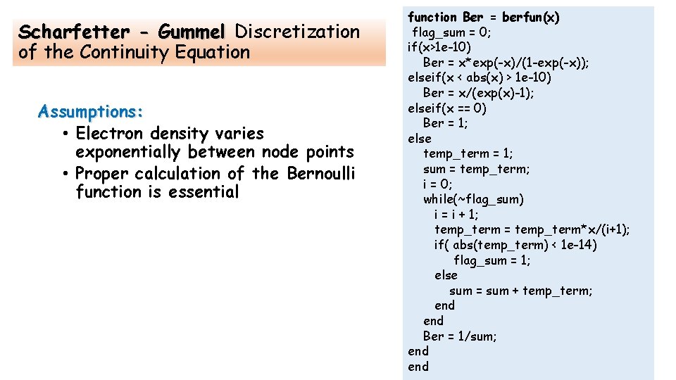 Scharfetter - Gummel Discretization of the Continuity Equation Assumptions: • Electron density varies exponentially