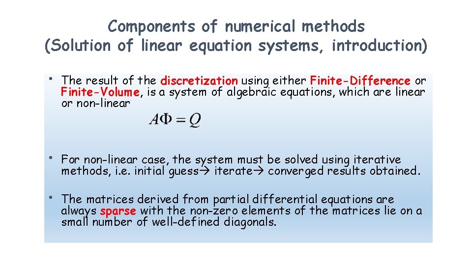 Components of numerical methods (Solution of linear equation systems, introduction) • The result of