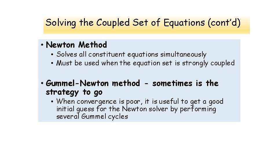 Solving the Coupled Set of Equations (cont’d) • Newton Method • Solves all constituent