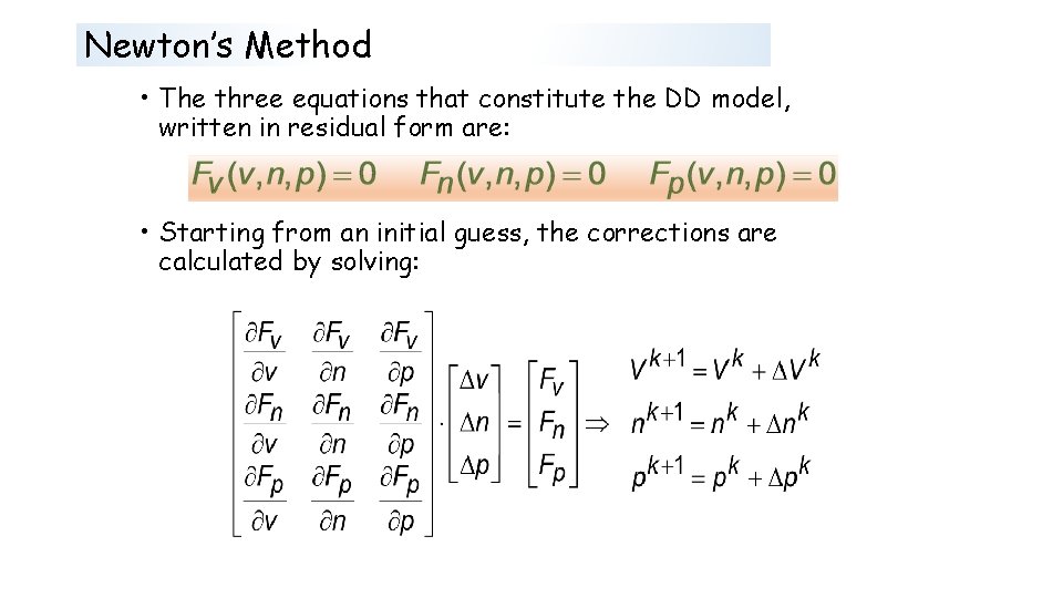 Newton’s Method • The three equations that constitute the DD model, written in residual