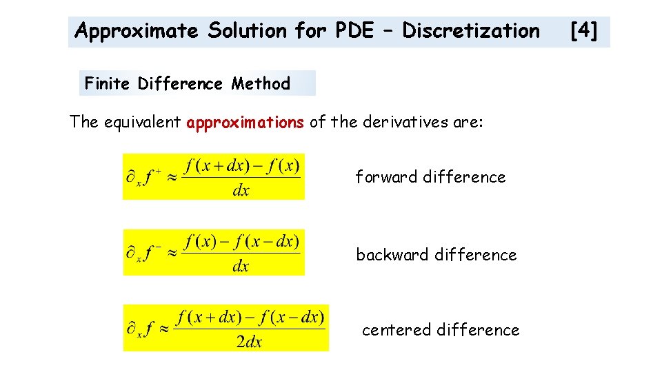 Approximate Solution for PDE – Discretization Finite Difference Method The equivalent approximations of the