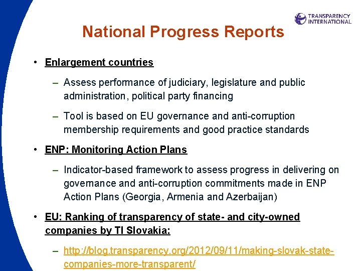 National Progress Reports • Enlargement countries – Assess performance of judiciary, legislature and public National Progress Reports • Enlargement countries – Assess performance of judiciary, legislature and public
