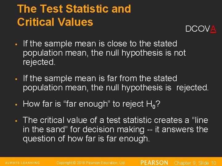 The Test Statistic and Critical Values § § DCOVA If the sample mean is