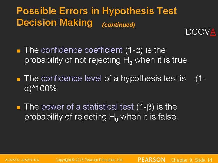 Possible Errors in Hypothesis Test Decision Making (continued) n n n DCOVA The confidence