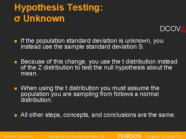 Hypothesis Testing: σ Unknown DCOVA n n If the population standard deviation is unknown,