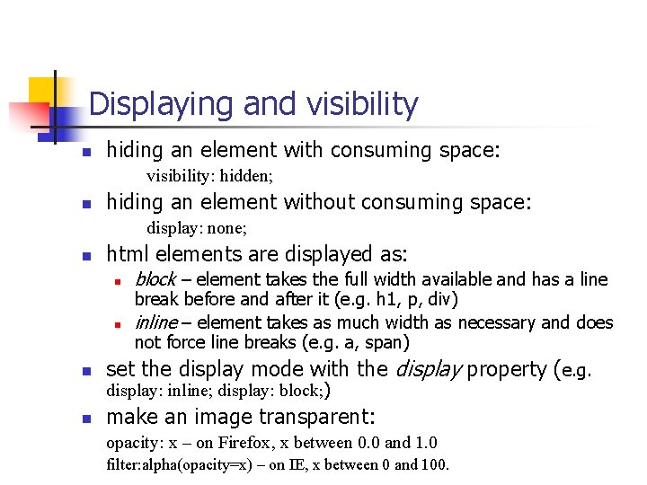 Displaying and visibility n hiding an element with consuming space: visibility: hidden; n hiding
