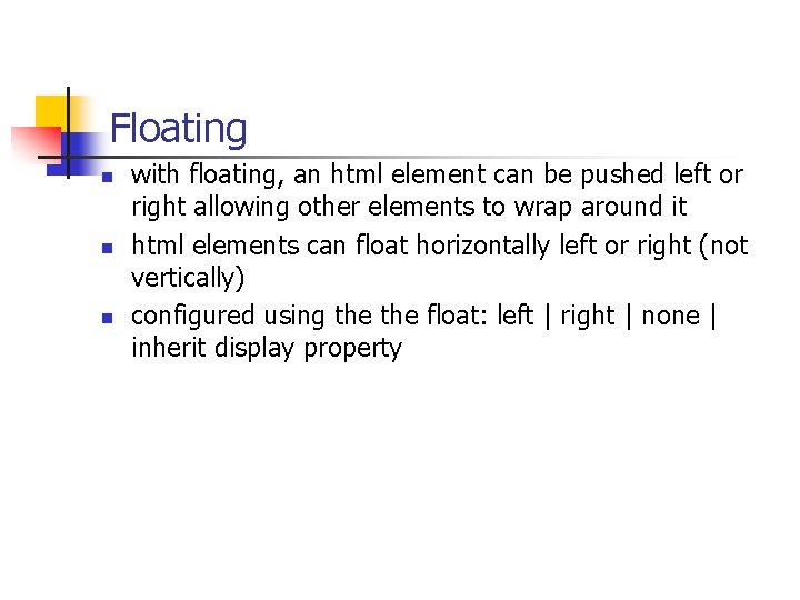 Floating n n n with floating, an html element can be pushed left or