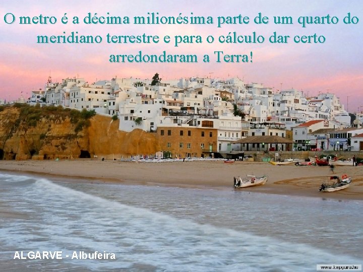 O metro é a décima milionésima parte de um quarto do meridiano terrestre e