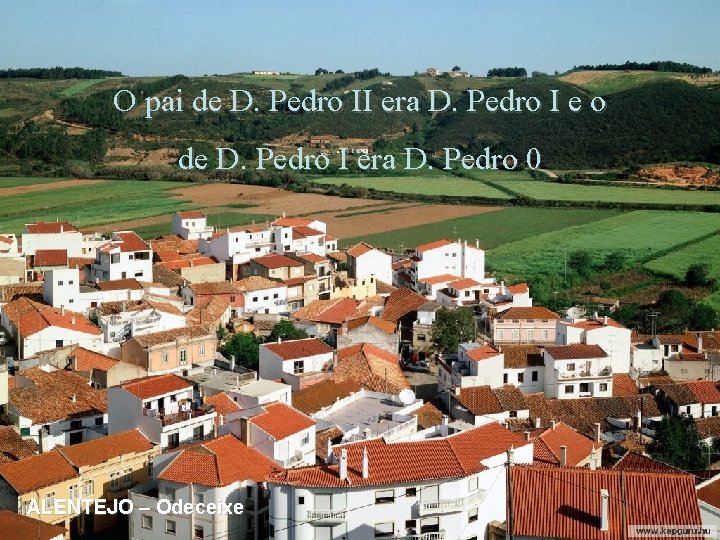 O pai de D. Pedro II era D. Pedro I e o de D.