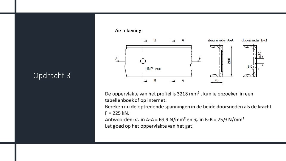 Zie tekening: Opdracht 3 