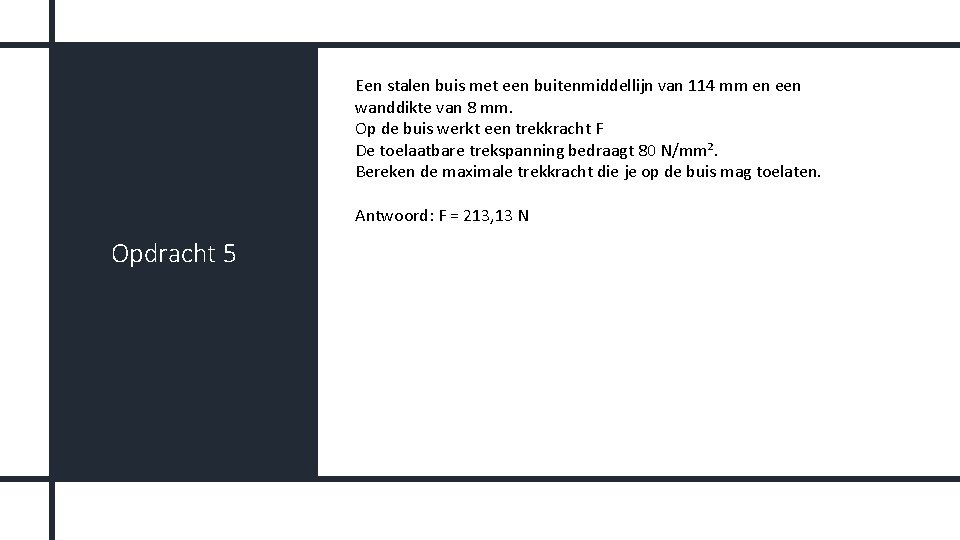 Een stalen buis met een buitenmiddellijn van 114 mm en een wanddikte van 8