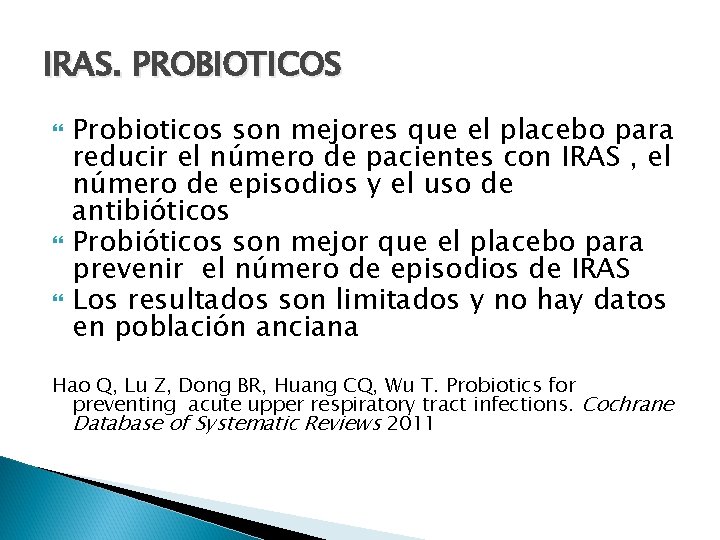 IRAS. PROBIOTICOS Probioticos son mejores que el placebo para reducir el número de pacientes