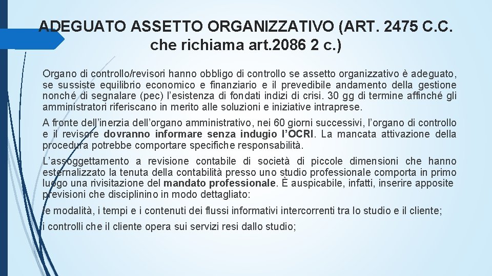 ADEGUATO ASSETTO ORGANIZZATIVO (ART. 2475 C. C. che richiama art. 2086 2 c. )