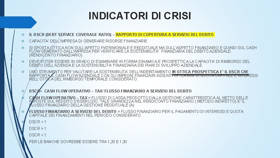 INDICATORI DI CRISI IL DSCR (DEBT SERVICE COVERAGE RATIO) – RAPPORTO DI COPERTURA A