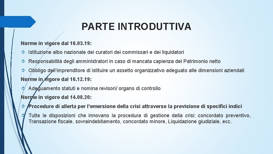 PARTE INTRODUTTIVA Norme in vigore dal 16. 03. 19: Istituzione albo nazionale dei curatori