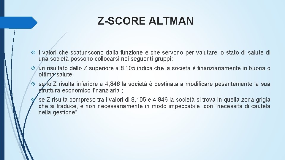 Z-SCORE ALTMAN I valori che scaturiscono dalla funzione e che servono per valutare lo