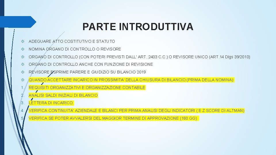 PARTE INTRODUTTIVA ADEGUARE ATTO COSTITUTIVO E STATUTO NOMINA ORGANO DI CONTROLLO O REVISORE ORGANO