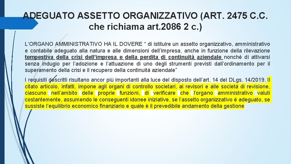 ADEGUATO ASSETTO ORGANIZZATIVO (ART. 2475 C. C. che richiama art. 2086 2 c. )