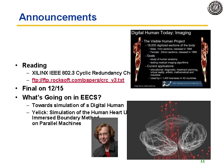 Announcements • Reading – XILINX IEEE 802. 3 Cyclic Redundancy Check (pages 1 -3) Announcements • Reading – XILINX IEEE 802. 3 Cyclic Redundancy Check (pages 1 -3)