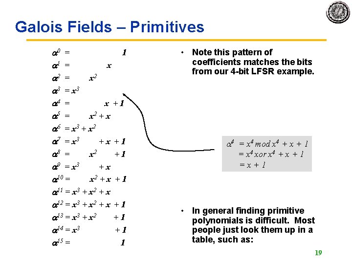 Galois Fields – Primitives 0 = 1 1 = x 2 3 = x Galois Fields – Primitives 0 = 1 1 = x 2 3 = x